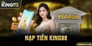 Nạp tiền King88